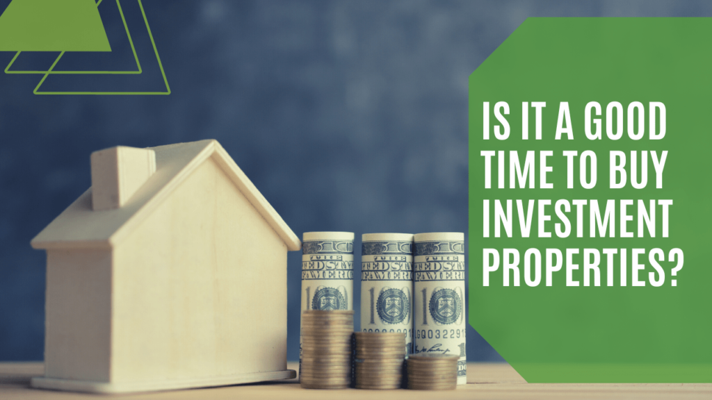 Is It a Good Time to Buy Investment Properties? - Article Banner