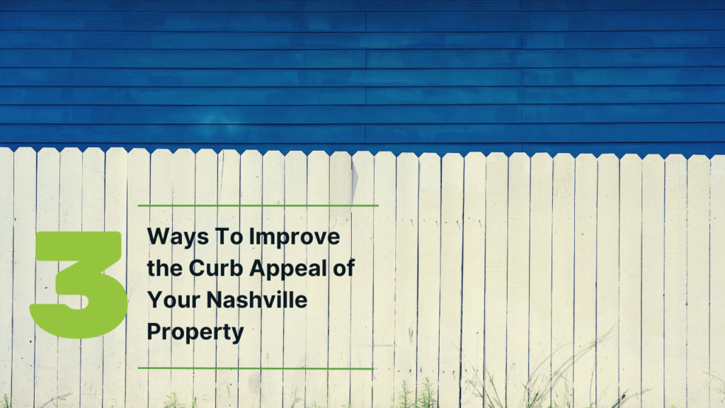 3 Ways To Improve the Curb Appeal of Your Nashville Property - Article Banner